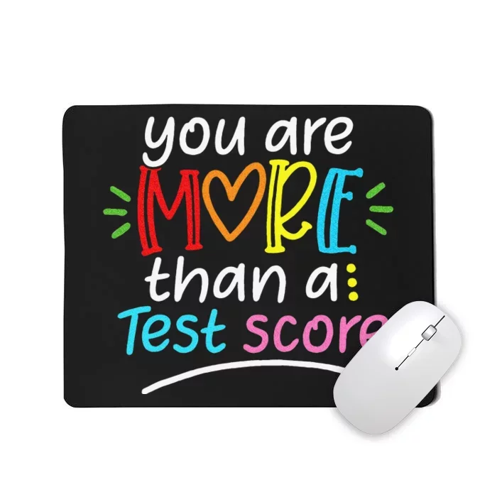 Test Day Teacher You Are More Than a Test Score Mousepad