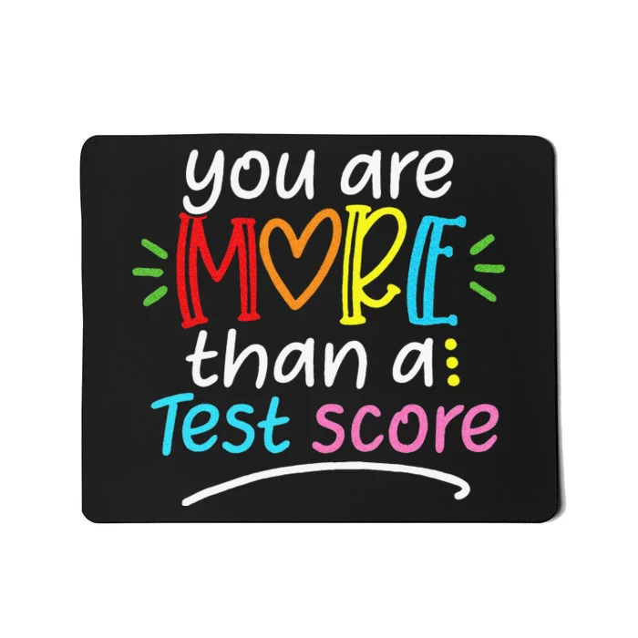 Test Day Teacher You Are More Than a Test Score Mousepad