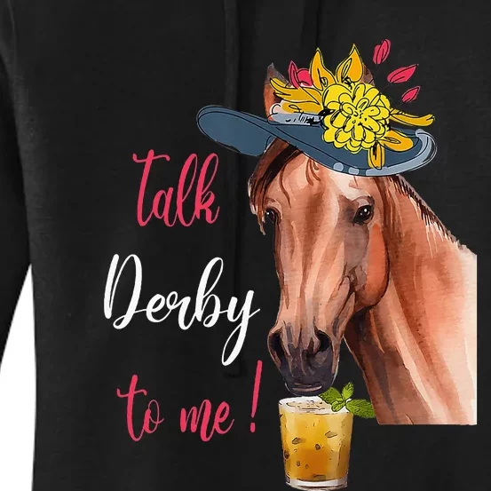 Talk Derby To Me Funny Horse Racing Lover Derby Day Women's Pullover Hoodie