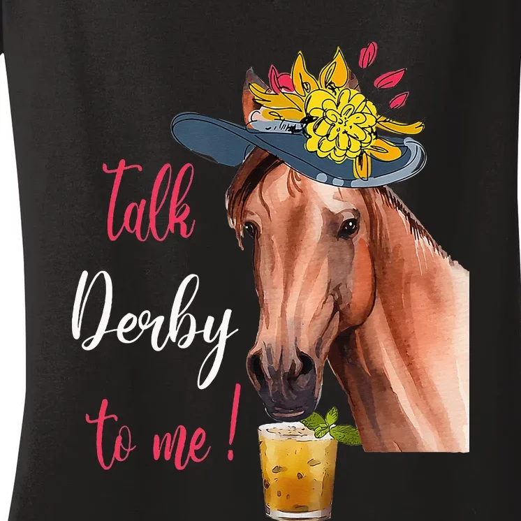 Talk Derby To Me Funny Horse Racing Lover Derby Day Women's V-Neck T-Shirt