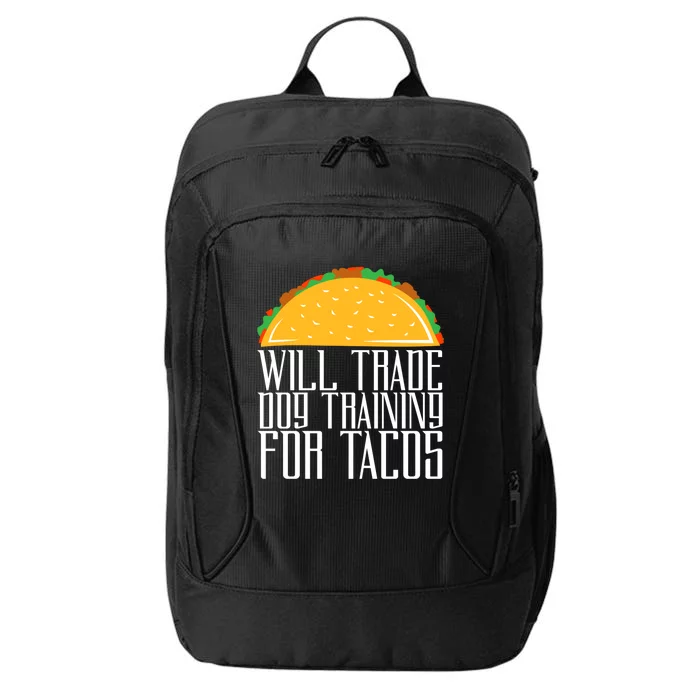 Trade Dog Training For Tacos Dog Trainer Great Gift City Backpack