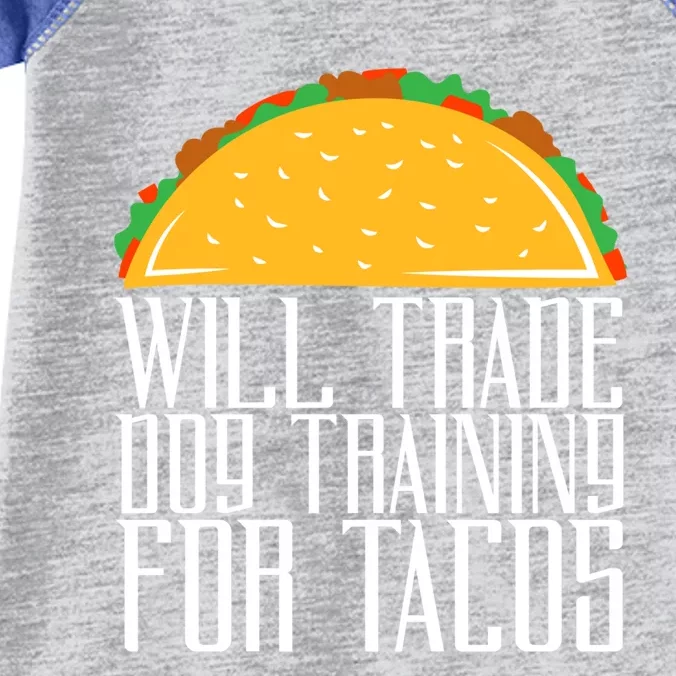 Trade Dog Training For Tacos Dog Trainer Great Gift Infant Baby Jersey Bodysuit