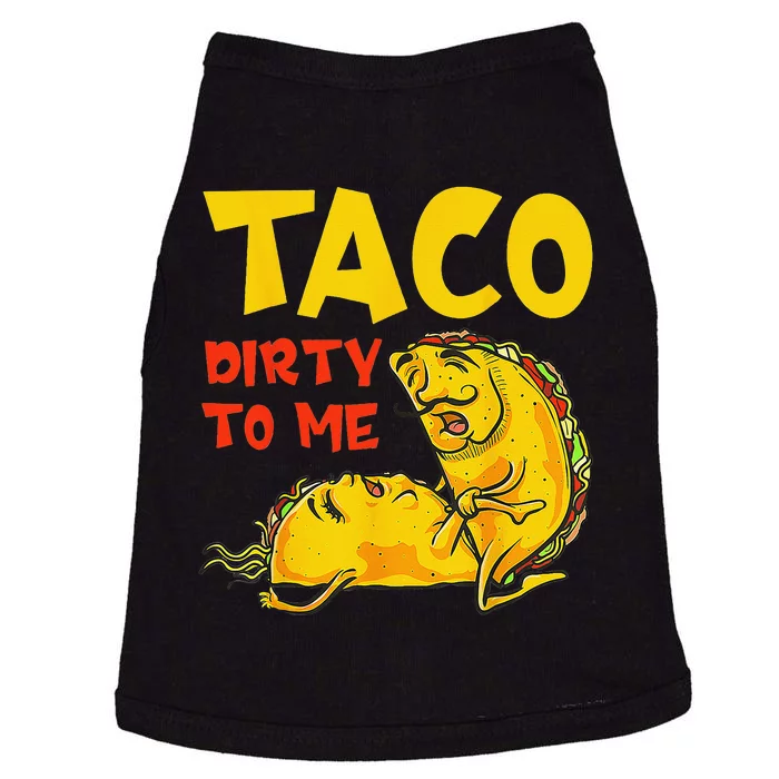 Talk Dirty To Me Taco Dirty To Me Funny Adult Cinco De Mayo Doggie Tank