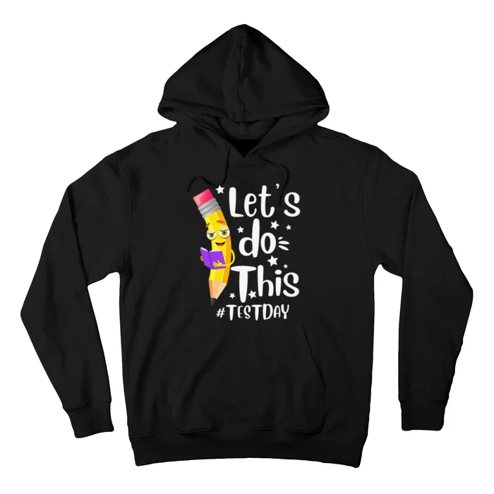 Test Day Teacher Lets do This Test day State Testing Teacher Hoodie