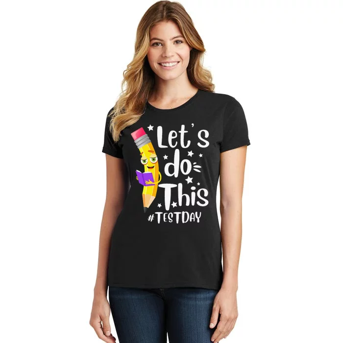 Test Day Teacher Lets do This Test day State Testing Teacher Women's T-Shirt