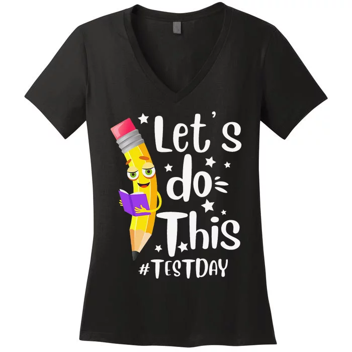 Test Day Teacher Lets do This Test day State Testing Teacher Women's V-Neck T-Shirt