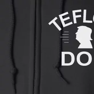 Teflon Don Trump Full Zip Hoodie