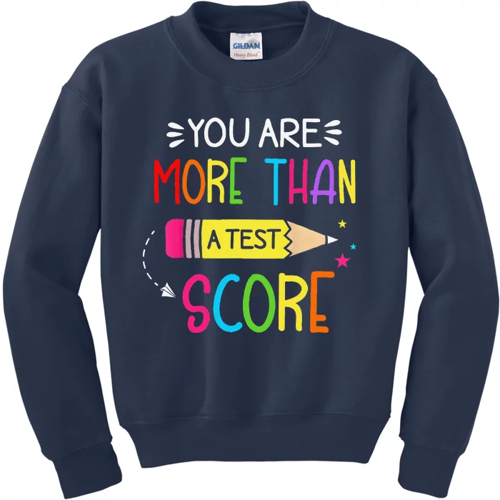 Test Day Teacher You Are More Than A Test Score Kids Sweatshirt