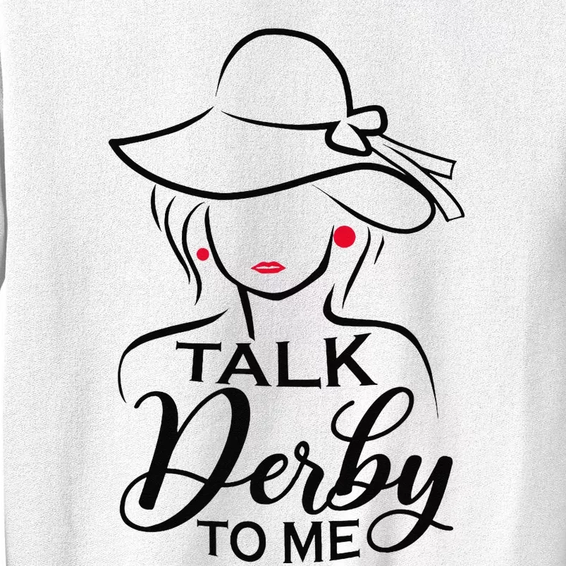 Talk Derby To Me Funny Derby Party Horse Racing Fans Sweatshirt