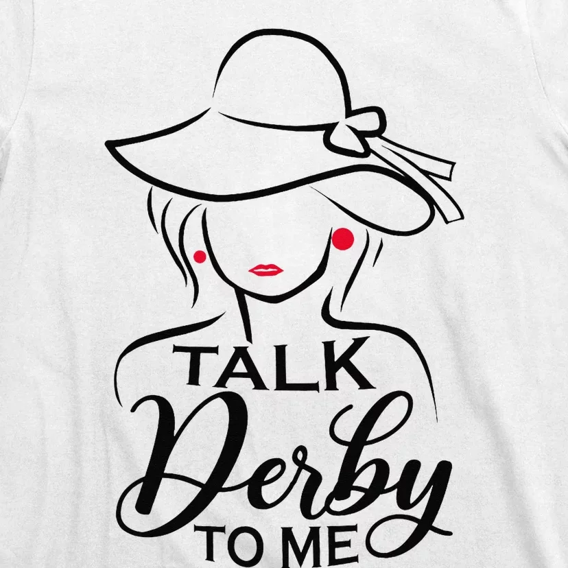 Talk Derby To Me Funny Derby Party Horse Racing Fans T-Shirt