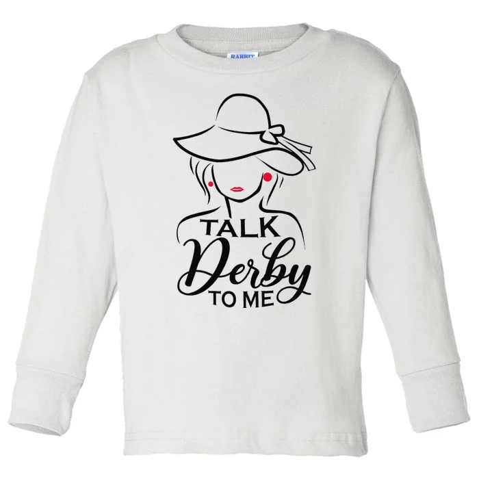 Talk Derby To Me Funny Derby Party Horse Racing Fans Toddler Long Sleeve Shirt