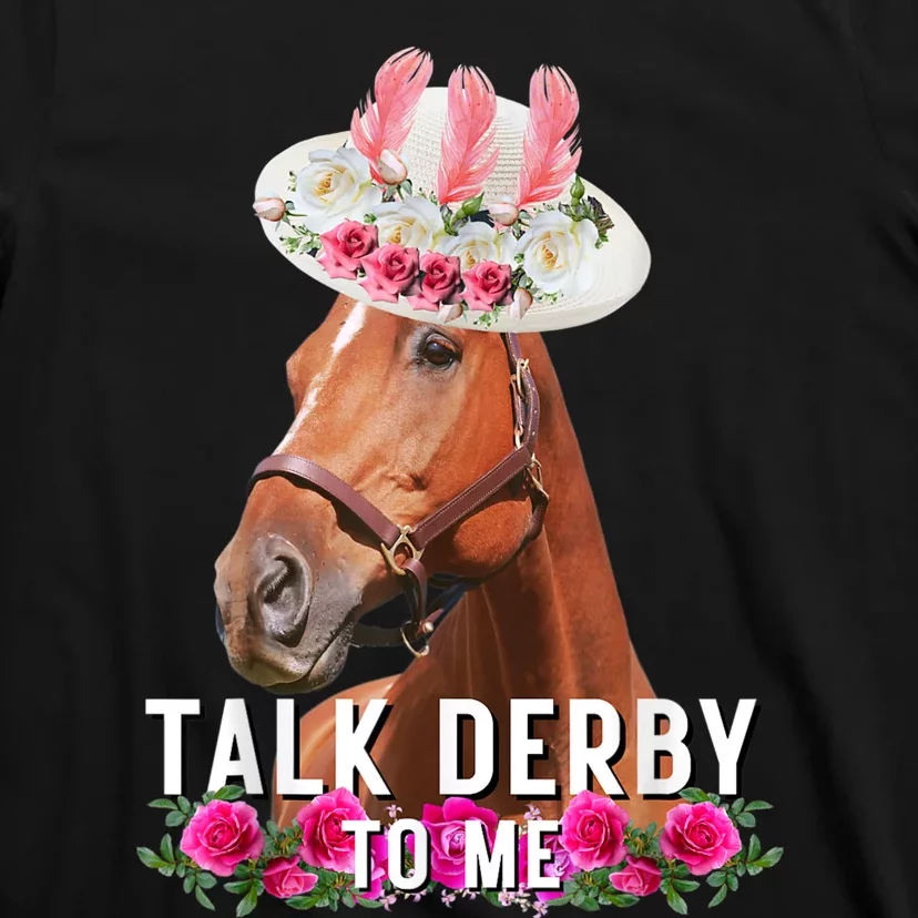 Talk Derby To Me Horse Racing Funny Derby Day T-Shirt