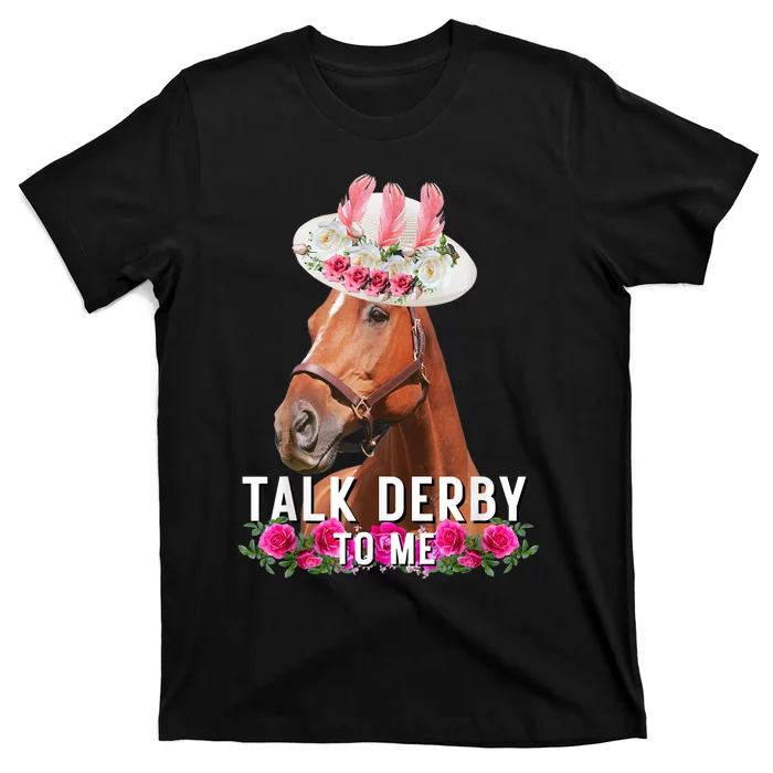 Talk Derby To Me Horse Racing Funny Derby Day T-Shirt