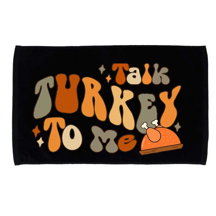 Thanksgiving Day Talk Turkey To Me Microfiber Hand Towel