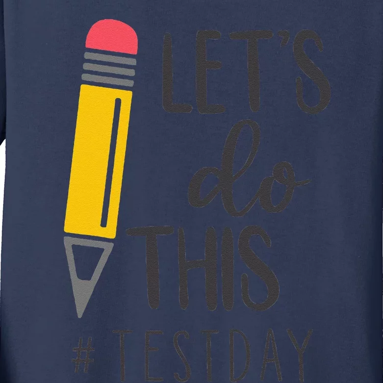 Test Day Teacher Lets Do This Test Day State Testing Teacher Kids Long Sleeve Shirt