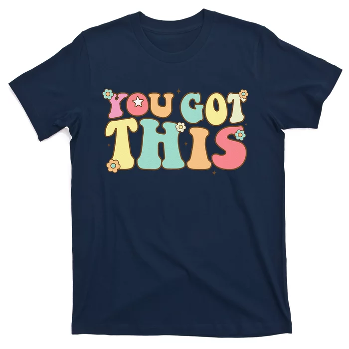 Test Day Teacher Motivational Testing Day Student T-Shirt