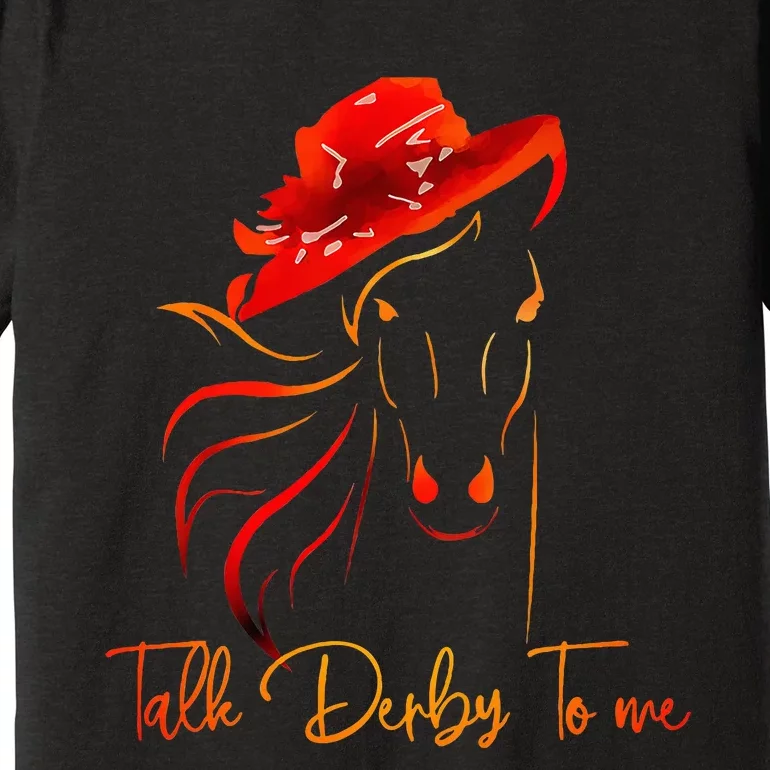 Talk Derby To Me Horse Racing Funny Derby Day Premium T-Shirt