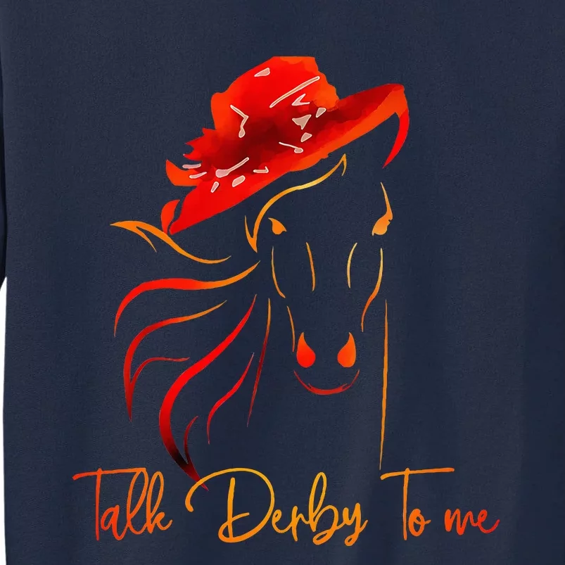 Talk Derby To Me Horse Racing Funny Derby Day Tall Sweatshirt