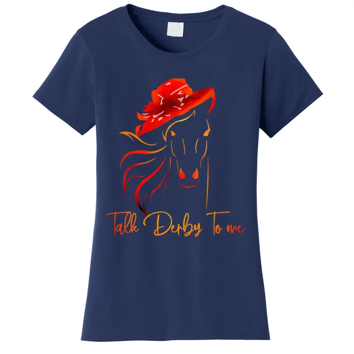 Talk Derby To Me Horse Racing Funny Derby Day Women's T-Shirt