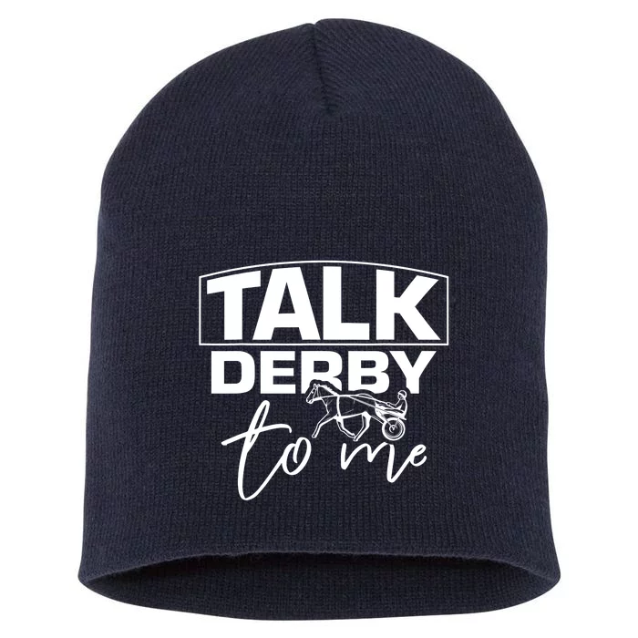 Talk Derby To Me Derby Horse Racing Funny Harness Racing Short Acrylic Beanie