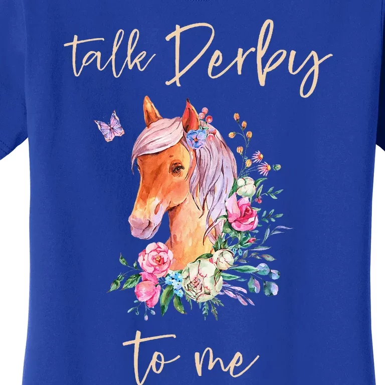 Talk Derby To Me Horse Racing Fan Women's T-Shirt