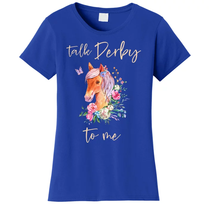 Talk Derby To Me Horse Racing Fan Women's T-Shirt