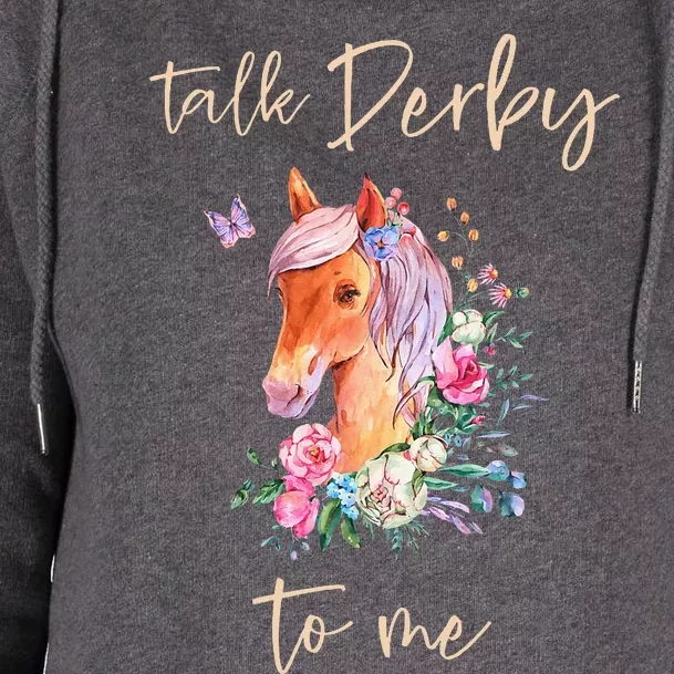 Talk Derby To Me Horse Racing Fan Womens Funnel Neck Pullover Hood