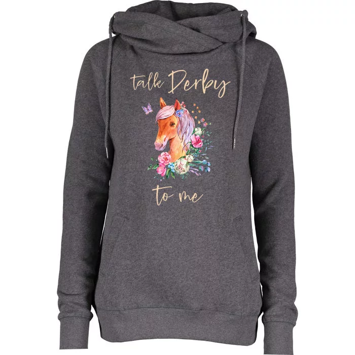 Talk Derby To Me Horse Racing Fan Womens Funnel Neck Pullover Hood