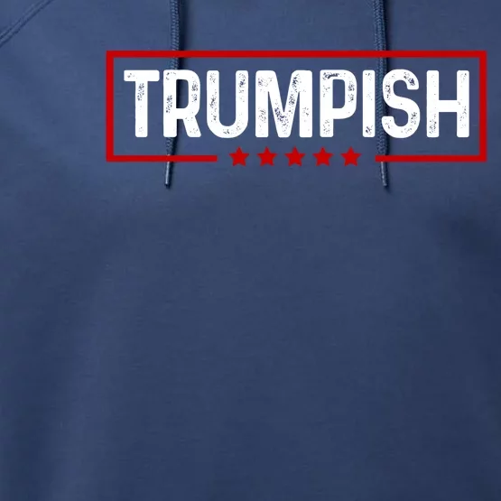 Trumpish Donald Trump 2024 Performance Fleece Hoodie