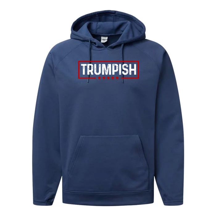 Trumpish Donald Trump 2024 Performance Fleece Hoodie