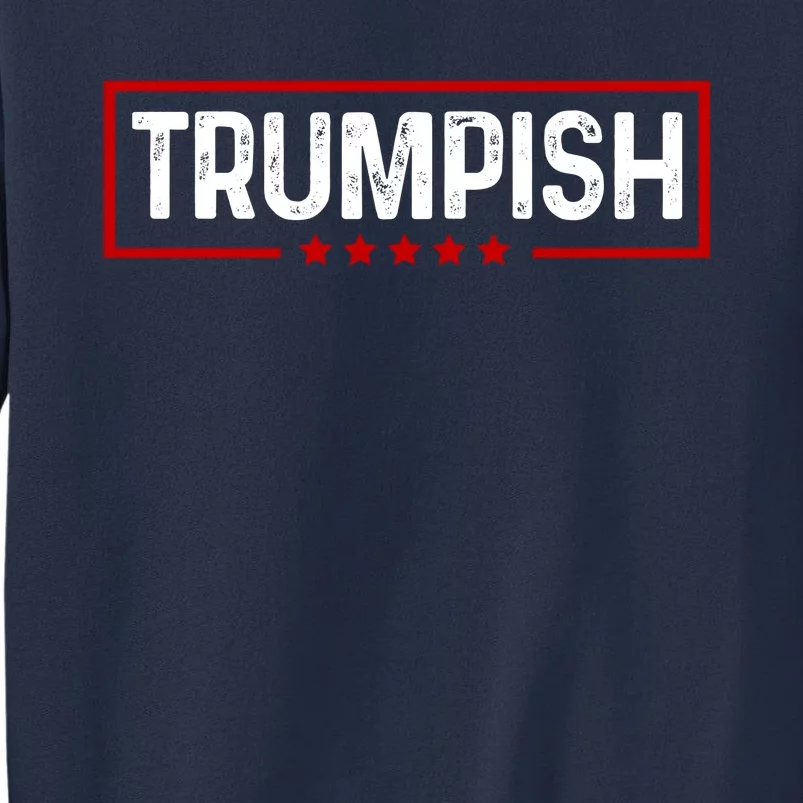 Trumpish Donald Trump 2024 Sweatshirt