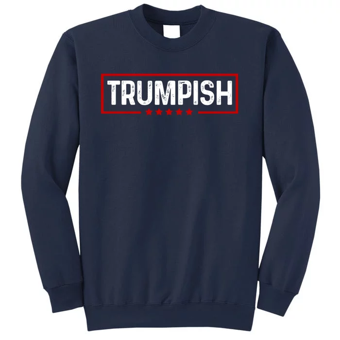 Trumpish Donald Trump 2024 Sweatshirt