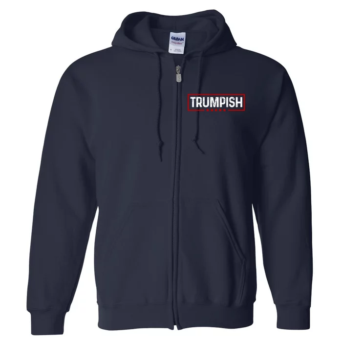 Trumpish Donald Trump 2024 Full Zip Hoodie