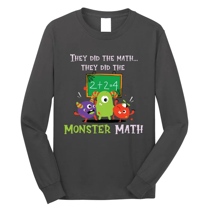 They Did The Math They Did The Monster Math Funny Long Sleeve Shirt