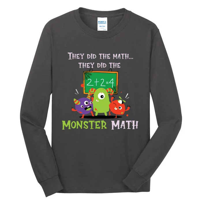 They Did The Math They Did The Monster Math Funny Tall Long Sleeve T-Shirt