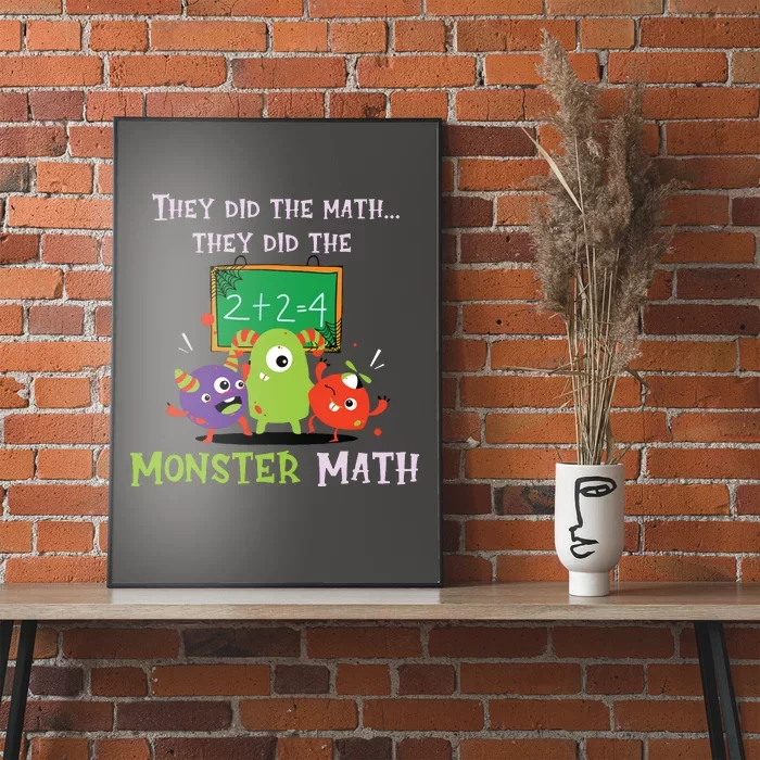 They Did The Math They Did The Monster Math Funny Poster