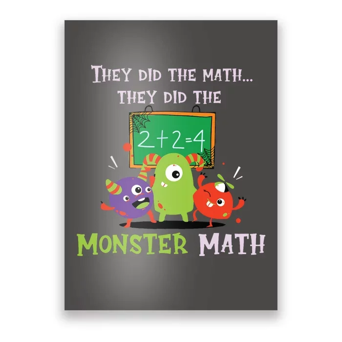 They Did The Math They Did The Monster Math Funny Poster