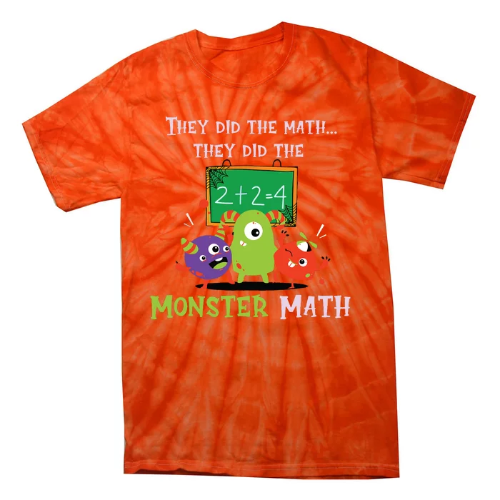 They Did The Math They Did The Monster Math Funny Tie-Dye T-Shirt