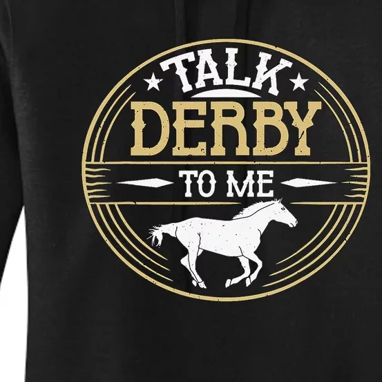 Talk Derby To Me American Quarter Horse Derby Horse Racing Women's Pullover Hoodie