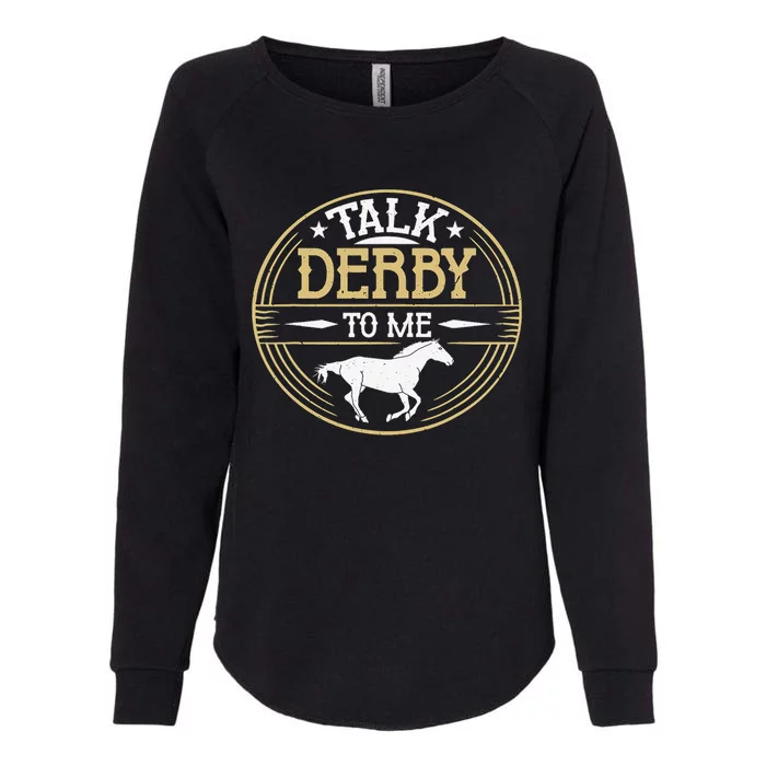 Talk Derby To Me American Quarter Horse Derby Horse Racing Womens California Wash Sweatshirt