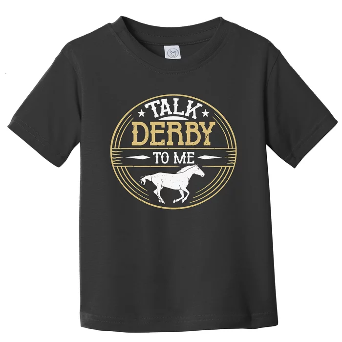 Talk Derby To Me American Quarter Horse Derby Horse Racing Toddler T-Shirt