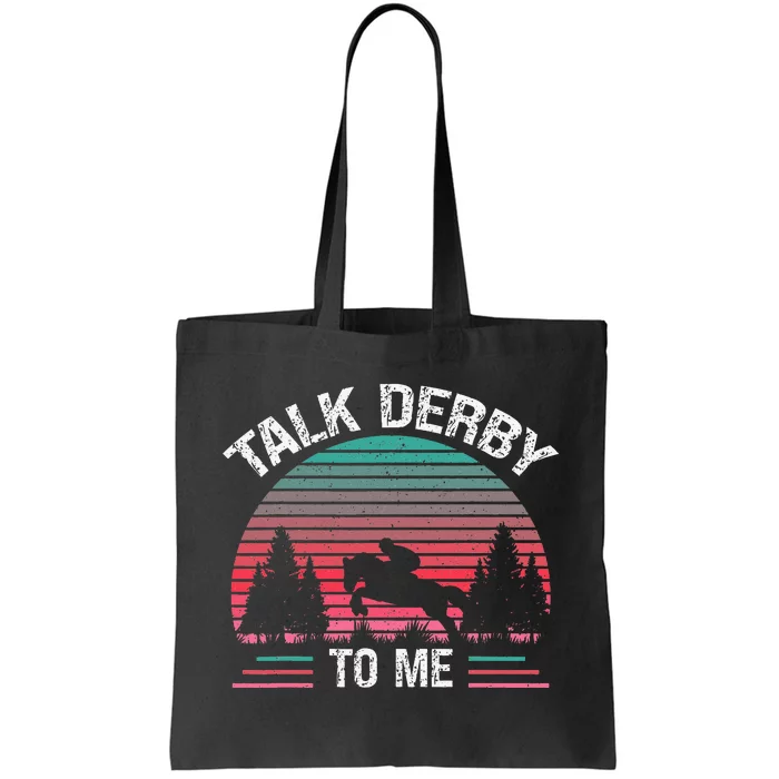 Talk Derby to me Funny for Horse Racing Lover Tote Bag