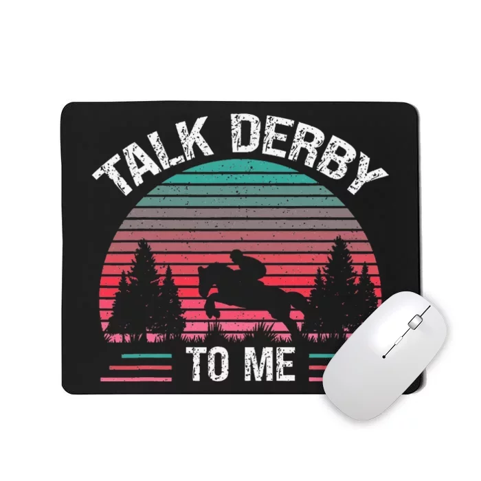 Talk Derby to me Funny for Horse Racing Lover Mousepad