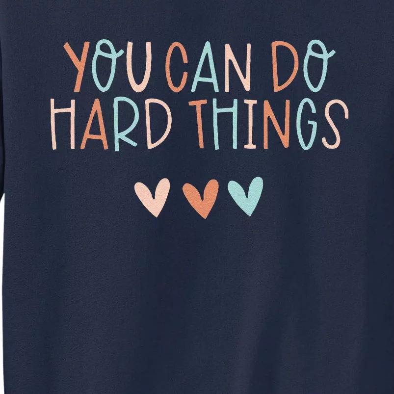 Test Day Teacher You Can Do Hard Things Tall Sweatshirt