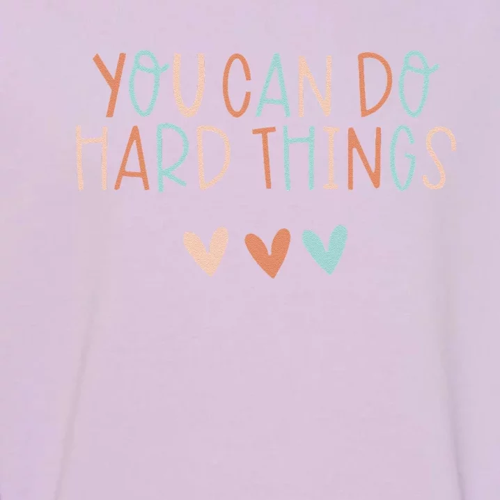 Test Day Teacher You Can Do Hard Things Garment-Dyed Sweatshirt