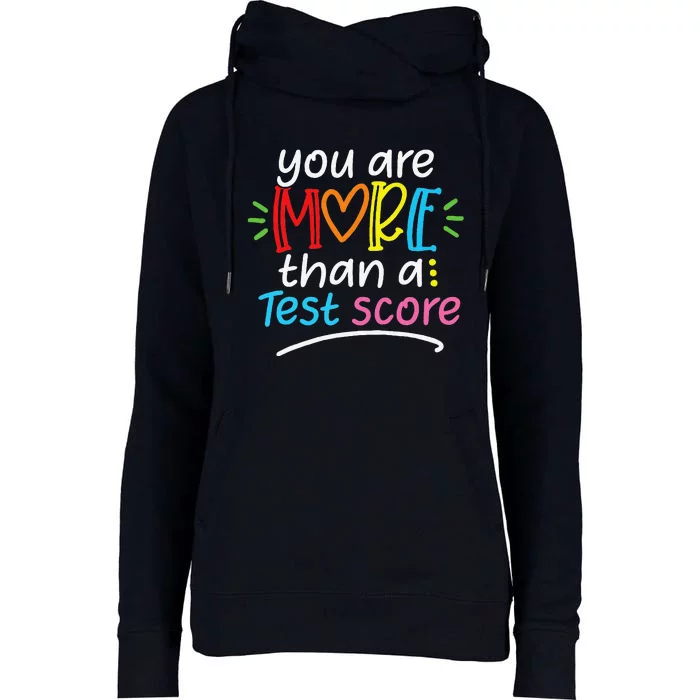 Test Day Teacher You Are More Than A Test Score Womens Funnel Neck Pullover Hood