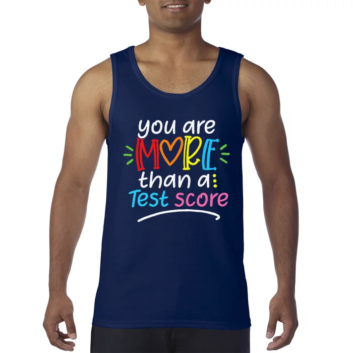 Test Day Teacher You Are More Than A Test Score Tank Top