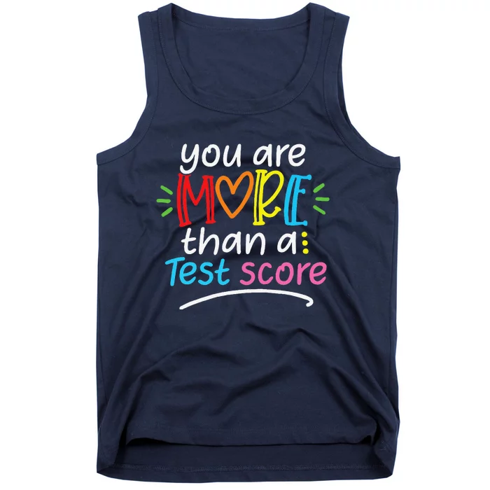 Test Day Teacher You Are More Than A Test Score Tank Top