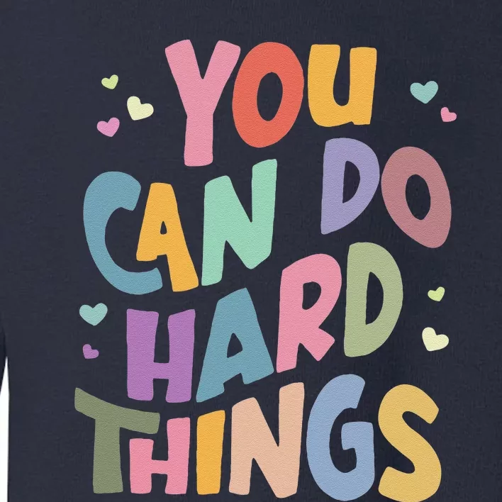 Test Day Teacher You Can Do Hard Things Toddler Sweatshirt