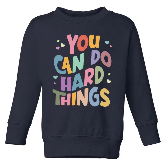 Test Day Teacher You Can Do Hard Things Toddler Sweatshirt